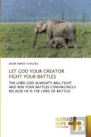 Let God Your Creator Fight Your Battles