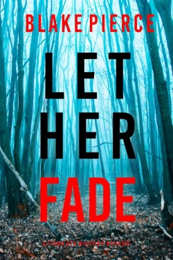Bertrand.pt - Let Her Fade (A Fiona Red Fbi Suspense Thriller—Book 13)