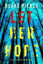 Let Her Hope (A Fiona Red Fbi Suspense Thriller—Book 3)