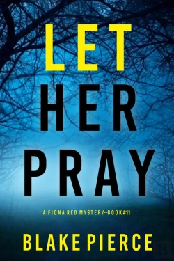 Bertrand.pt - Let Her Pray (A Fiona Red Fbi Suspense Thriller—Book 11)