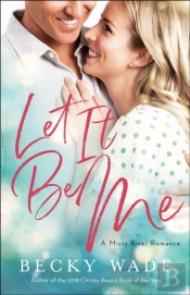 Let It Be Me (Misty River Romance, A Book #2)