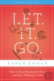 Let. It. Go. Bible Study Guide