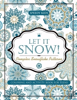 Bertrand.pt - Let It Snow! Complex Snowflake Patterns - Coloring And Activity Book For Teens