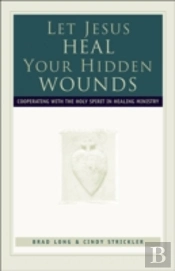 Let Jesus Heal Your Hidden Wounds