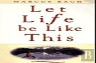 Let Life Be Like This