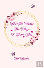 Let Me Count The Ways I Love You