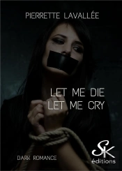 Let Me Die - Let Me Cry