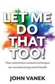 Let Me Do That Too!