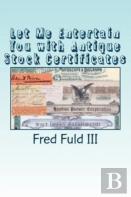 Let Me Entertain You With Antique Stock Certificates
