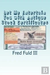 Let Me Entertain You With Antique Stock Certificates
