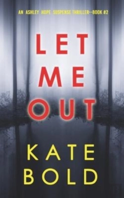 Bertrand.pt - Let Me Out (An Ashley Hope Suspense Thriller-Book 2)