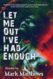 Let Me Out I'Ve Had Enough