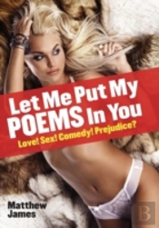Let Me Put My Poems In You: Love! Sex! C