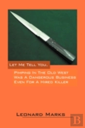 Let Me Tell You, Pimping In The Old West Was A Dangerous Business Even For A Hired Killer