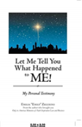 Let Me Tell You What Happened To Me!