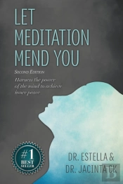 Let Meditation Mend You: Harness The Pow