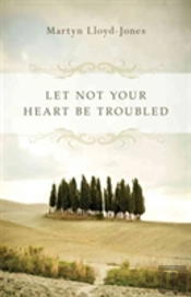 Let Not Your Heart Be Troubled