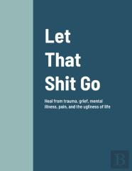 Let That Shit Go