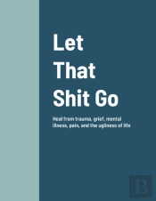Let That Shit Go