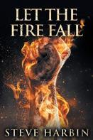 Let The Fire Fall
