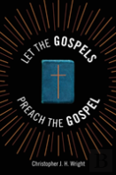 Let The Gospels Preach The Gospel