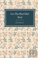 Let The Hurt Girl Heal