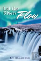 Let The Rivers Flow