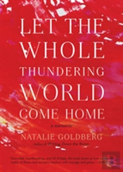 Let The Whole Thundering World Come Home