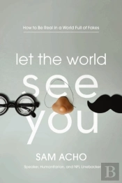 Let The World See You