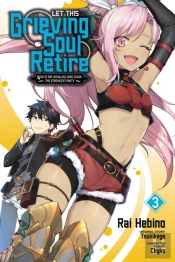 Let This Grieving Soul Retire, Vol. 3 (Manga)