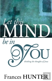 Let This Mind Be In You