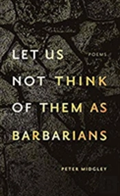 Let Us Not Think Of Them As Barbarians