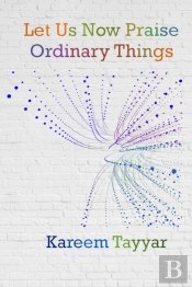 Let Us Now Praise Ordinary Things