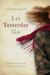 Let Yesterday Go: Finding Grace In The M