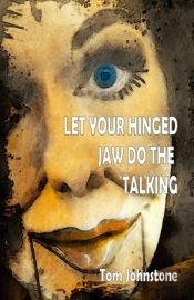 Let Your Hinged Jaw Do The Talking