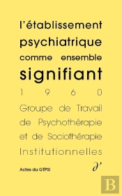 L'Établissement Psychiatrique Comme Ensemble Signifiant