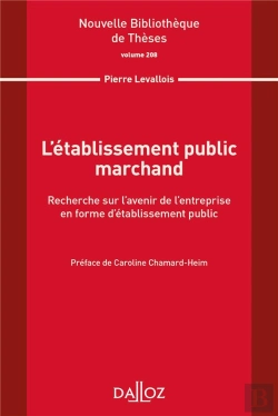 Bertrand.pt - L'Établissement Public Marchand : Recherche Sur L'Avenir De L'Entreprise En Forme D'Établissement Public
