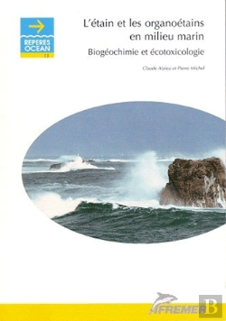 Bertrand.pt - L'Etain Et Les Organoetains En Milieu Marin ; Biogeochimie Et Ecotoxicologie
