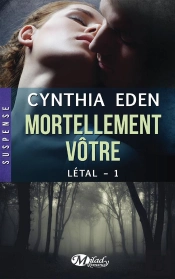 Letal, T1 : Mortellement Votre