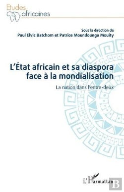 Bertrand.pt - L'État Africain Et Sa Diaspora Face À La Mondialisation : La Nation Dans L'Entre-Deux