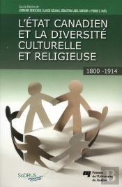 L'État Canadien Et La Diversité Culturelle Et Religieuse (1800-1914)
