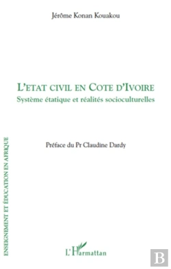 Bertrand.pt - L'État Civil En Côte D'Ivoire ; Système Étatique Et Réalites Socioculturelles
