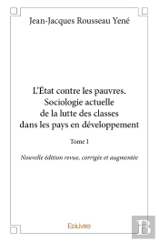 L'État Contre Les Pauvres - Tome 1 : Nouvelle Édition Revue, Corrigée Et Augmentée
