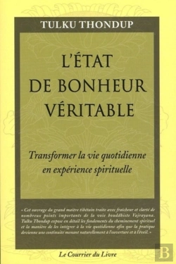Bertrand.pt - L'Etat De Bonheur Veritable ; Transformer La Vie Quotidienne En Experience Spirituelle