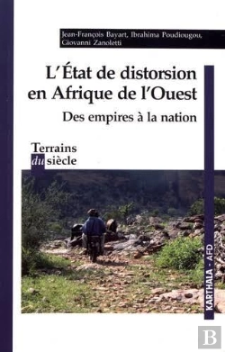 Bertrand.pt - L'État De Distorsion En Afrique De L'Ouest ; Des Empires À La Nation
