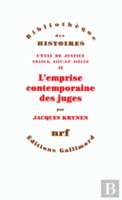 L'État De Justice ; France, Xiiie-Xxe Siècle Tome 2 ; L'Emprise Contemporaine Des Juges