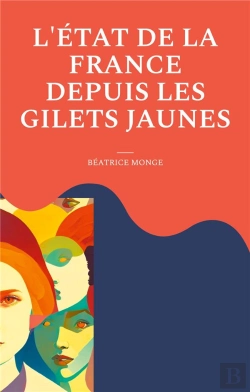 Bertrand.pt - L'État De La France Depuis Les Gilets Jaunes : Revendications, Démocratie, Argent , Travail, Justice, Liberté, Crises