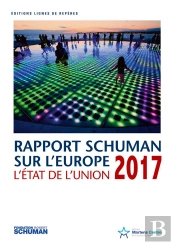 L'État De L'Union 2017 ; Rapport Schuman Sur L'Europe