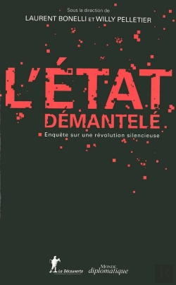 Bertrand.pt - L'Etat Démantelé ; Enquête Sur Une Révolution Silencieuse