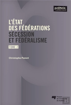 Bertrand.pt - L'État Des Fédérations Tome 2 ; Sécession Et Fédéralisme